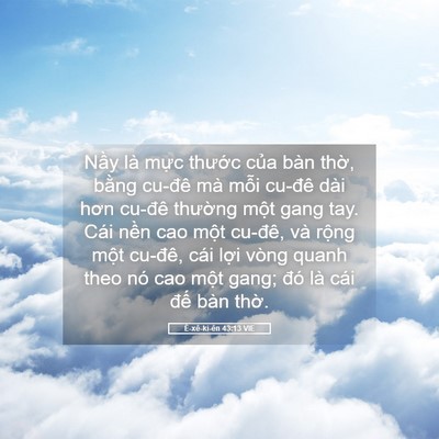 Picture 05 - Ê-xê-ki-ên 43:13 VIE - Nầy là mực thước của bàn thờ, bằng - Bible Verse Picture