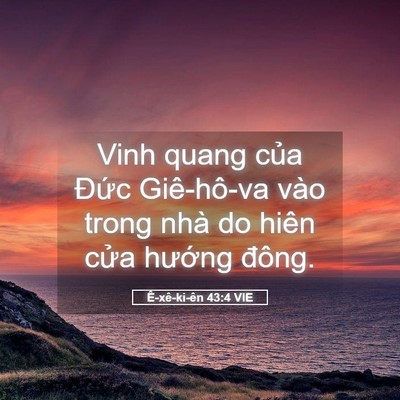 Picture 05 - Ê-xê-ki-ên 43:4 VIE - Vinh quang của Đức Giê-hô-va vào trong - Bible Verse Picture