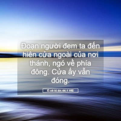 Picture 05 - Ê-xê-ki-ên 44:1 VIE - Đoạn người đem ta đến hiên cửa - Bible Verse Picture