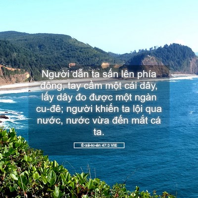 Picture 05 - Ê-xê-ki-ên 47:3 VIE - Người dẫn ta sấn lên phía đông, tay - Bible Verse Picture