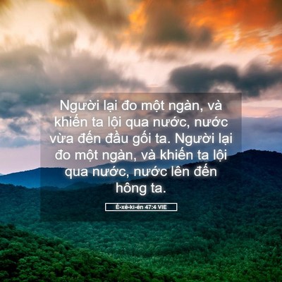 Picture 05 - Ê-xê-ki-ên 47:4 VIE - Người lại đo một ngàn, và khiến ta - Bible Verse Picture