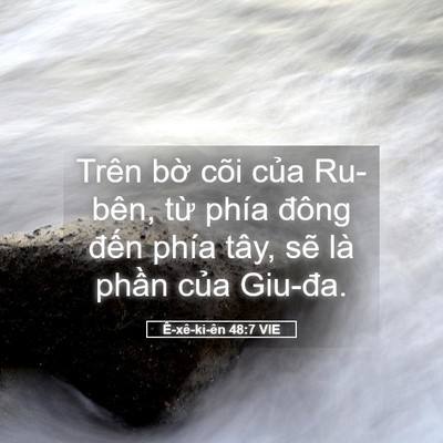 Picture 05 - Ê-xê-ki-ên 48:7 VIE - Trên bờ cõi của Ru-bên, từ phía đông - Bible Verse Picture