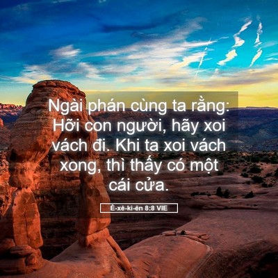 Picture 05 - Ê-xê-ki-ên 8:8 VIE - Ngài phán cùng ta rằng: Hỡi con người, - Bible Verse Picture