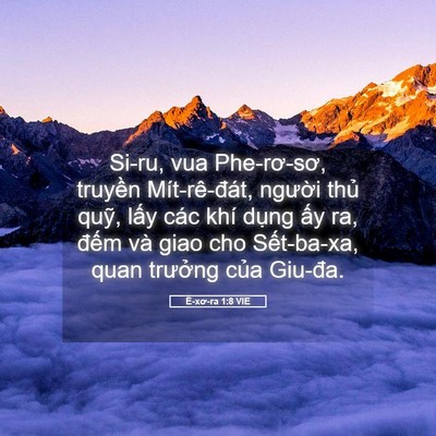 Picture 05 - Ê-xơ-ra 1:8 VIE - Si-ru, vua Phe-rơ-sơ, truyền Mít-rê-đát, - Bible Verse Picture