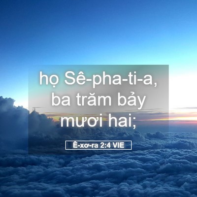 Picture 05 - Ê-xơ-ra 2:4 VIE - họ Sê-pha-ti-a, ba trăm bảy mươi - Bible Verse Picture