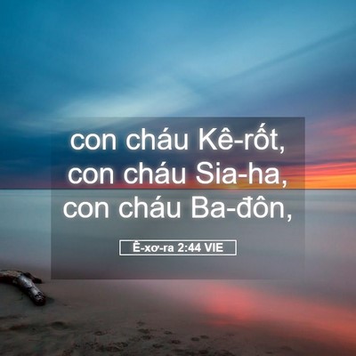 Picture 05 - Ê-xơ-ra 2:44 VIE - con cháu Kê-rốt, con cháu Sia-ha, con cháu - Bible Verse Picture