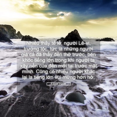 Picture 05 - Ê-xơ-ra 3:12 VIE - Nhiều thầy tế lễ, người Lê-vi, - Bible Verse Picture