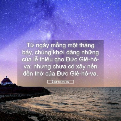 Picture 05 - Ê-xơ-ra 3:6 VIE - Từ ngày mồng một tháng bảy, chúng - Bible Verse Picture