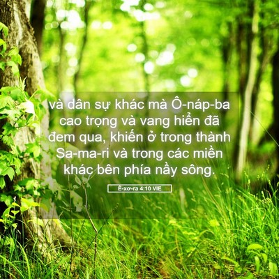 Picture 05 - Ê-xơ-ra 4:10 VIE - và dân sự khác mà Ô-náp-ba cao trọng - Bible Verse Picture