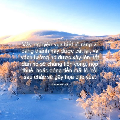 Picture 05 - Ê-xơ-ra 4:13 VIE - Vậy, nguyện vua biết rõ ràng ví bằng - Bible Verse Picture