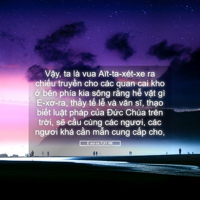 Picture 05 - Ê-xơ-ra 7:21 VIE - Vậy, ta là vua Aït-ta-xét-xe ra chiếu - Bible Verse Picture