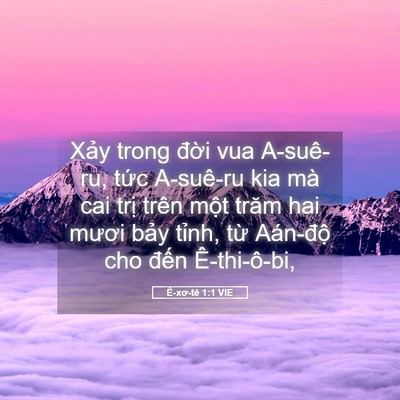 Picture 05 - Ê-xơ-tê 1:1 VIE - Xảy trong đời vua A-suê-ru, tức A-suê-ru - Bible Verse Picture