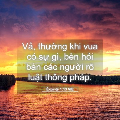 Picture 05 - Ê-xơ-tê 1:13 VIE - Vả, thường khi vua có sự gì, bèn hỏi - Bible Verse Picture