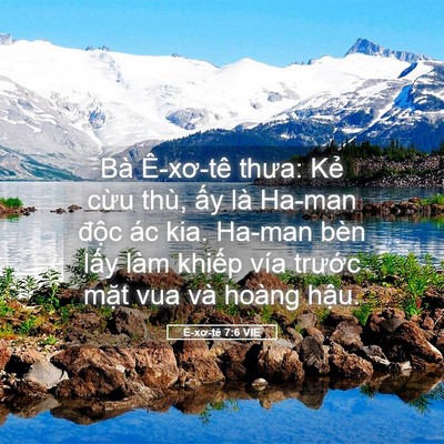 Picture 05 - Ê-xơ-tê 7:6 VIE - Bà Ê-xơ-tê thưa: Kẻ cừu thù, ấy là - Bible Verse Picture