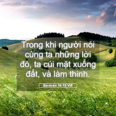 Picture 05 - Ða-ni-ên 10:15 VIE - Trong khi người nói cùng ta những lời - Bible Verse Picture