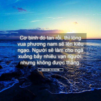 Picture 05 - Ða-ni-ên 11:12 VIE - Cơ binh đó tan rồi, thì lòng vua phương - Bible Verse Picture