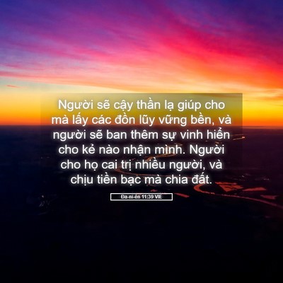 Picture 05 - Ða-ni-ên 11:39 VIE - Người sẽ cậy thần lạ giúp cho mà - Bible Verse Picture