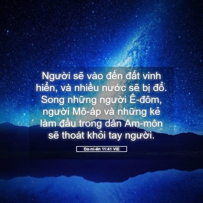 Picture 05 - Ða-ni-ên 11:41 VIE - Người sẽ vào đến đất vinh hiển, và - Bible Verse Picture