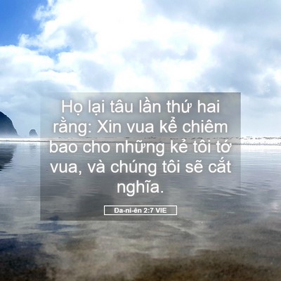 Picture 05 - Ða-ni-ên 2:7 VIE - Họ lại tâu lần thứ hai rằng: Xin vua - Bible Verse Picture