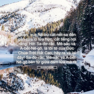 Picture 05 - Ða-ni-ên 3:26 VIE - Đoạn, vua Nê-bu-cát-nết-sa đến gần - Bible Verse Picture