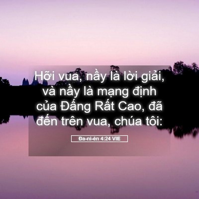 Picture 05 - Ða-ni-ên 4:24 VIE - Hỡi vua, nầy là lời giải, và nầy là - Bible Verse Picture