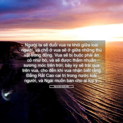 Picture 05 - Ða-ni-ên 4:25 VIE - Người ta sẽ đuổi vua ra khỏi giữa - Bible Verse Picture