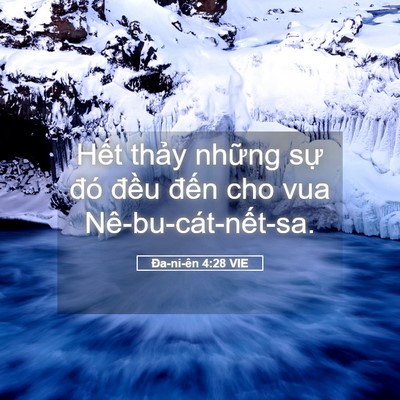 Picture 05 - Ða-ni-ên 4:28 VIE - Hết thảy những sự đó đều đến cho - Bible Verse Picture
