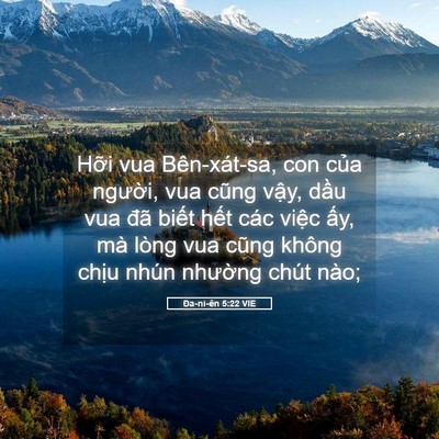 Picture 05 - Ða-ni-ên 5:22 VIE - Hỡi vua Bên-xát-sa, con của người, vua - Bible Verse Picture