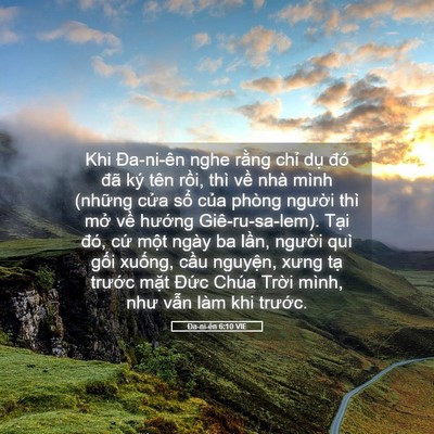 Picture 05 - Ða-ni-ên 6:10 VIE - Khi Đa-ni-ên nghe rằng chỉ dụ đó đã - Bible Verse Picture