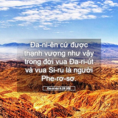 Picture 05 - Ða-ni-ên 6:28 VIE - Đa-ni-ên cứ được thạnh vượng như - Bible Verse Picture