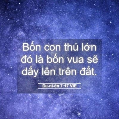 Picture 05 - Ða-ni-ên 7:17 VIE - Bốn con thú lớn đó là bốn vua sẽ - Bible Verse Picture