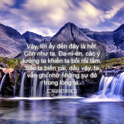 Picture 05 - Ða-ni-ên 7:28 VIE - Vậy, lời ấy đến đây là hết. Còn - Bible Verse Picture