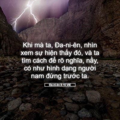 Picture 05 - Ða-ni-ên 8:15 VIE - Khi mà ta, Đa-ni-ên, nhìn xem sự hiện - Bible Verse Picture