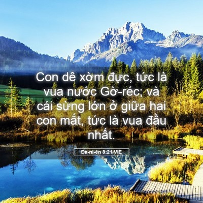 Picture 05 - Ða-ni-ên 8:21 VIE - Con dê xờm đực, tức là vua nước - Bible Verse Picture