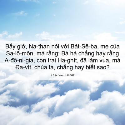 Picture 06 - 1 Các Vua 1:11 VIE - Bấy giờ, Na-than nói với Bát-Sê-ba, mẹ - Bible Verse Picture