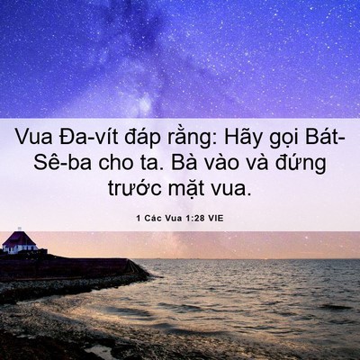 Picture 06 - 1 Các Vua 1:28 VIE - Vua Đa-vít đáp rằng: Hãy gọi Bát-Sê-ba - Bible Verse Picture