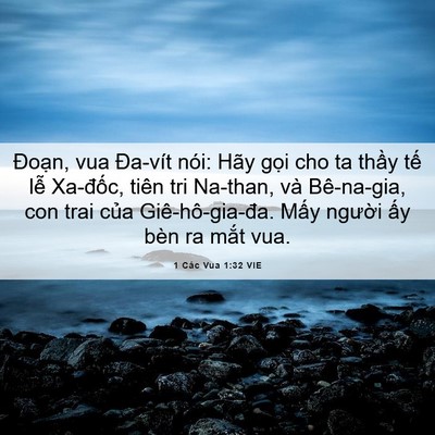 Picture 06 - 1 Các Vua 1:32 VIE - Đoạn, vua Đa-vít nói: Hãy gọi cho ta - Bible Verse Picture