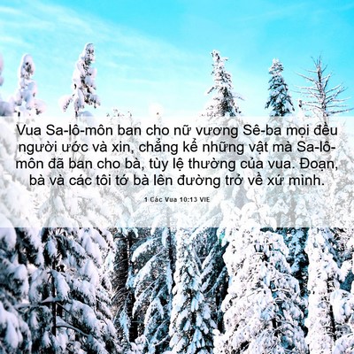 Picture 06 - 1 Các Vua 10:13 VIE - Vua Sa-lô-môn ban cho nữ vương Sê-ba mọi - Bible Verse Picture