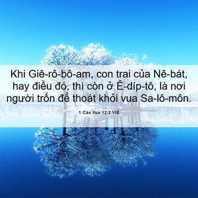 Picture 06 - 1 Các Vua 12:2 VIE - Khi Giê-rô-bô-am, con trai của Nê-bát, hay - Bible Verse Picture