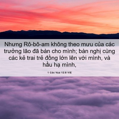 Picture 06 - 1 Các Vua 12:8 VIE - Nhưng Rô-bô-am không theo mưu của các - Bible Verse Picture
