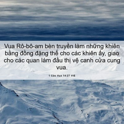 Picture 06 - 1 Các Vua 14:27 VIE - Vua Rô-bô-am bèn truyền làm những khiên - Bible Verse Picture