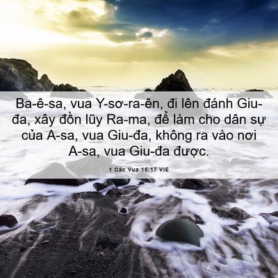 Picture 06 - 1 Các Vua 15:17 VIE - Ba-ê-sa, vua Y-sơ-ra-ên, đi lên đánh - Bible Verse Picture