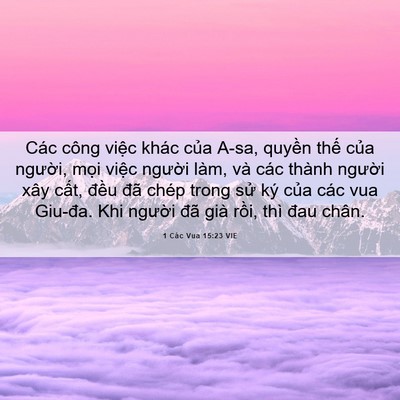 Picture 06 - 1 Các Vua 15:23 VIE - Các công việc khác của A-sa, quyền thế - Bible Verse Picture
