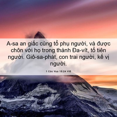 Picture 06 - 1 Các Vua 15:24 VIE - A-sa an giấc cùng tổ phụ người, và - Bible Verse Picture