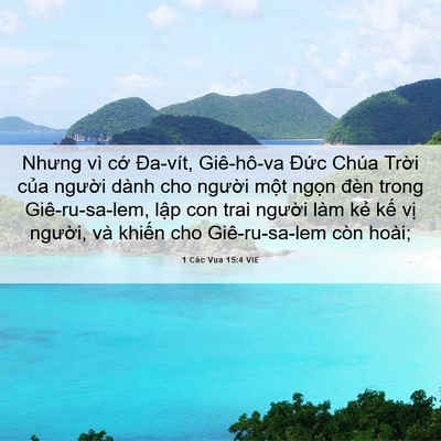 Picture 06 - 1 Các Vua 15:4 VIE - Nhưng vì cớ Đa-vít, Giê-hô-va Đức - Bible Verse Picture