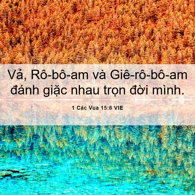 Picture 06 - 1 Các Vua 15:6 VIE - Vả, Rô-bô-am và Giê-rô-bô-am đánh - Bible Verse Picture