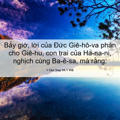 Picture 06 - 1 Các Vua 16:1 VIE - Bấy giờ, lời của Đức Giê-hô-va phán - Bible Verse Picture