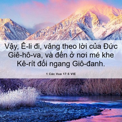 Picture 06 - 1 Các Vua 17:5 VIE - Vậy, Ê-li đi, vâng theo lời của Đức - Bible Verse Picture