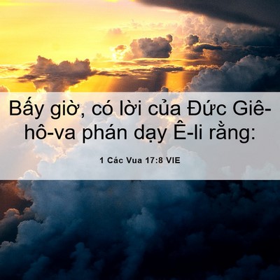 Picture 06 - 1 Các Vua 17:8 VIE - Bấy giờ, có lời của Đức Giê-hô-va - Bible Verse Picture