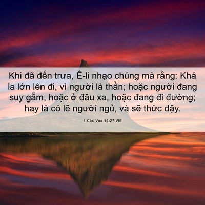 Picture 06 - 1 Các Vua 18:27 VIE - Khi đã đến trưa, Ê-li nhạo chúng mà - Bible Verse Picture